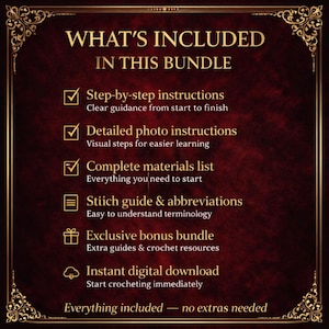 May include: A digital download graphic with a burgundy background and gold ornate borders. The text reads "WHAT'S INCLUDED IN THIS BUNDLE" and lists step-by-step instructions, photo instructions, a materials list, stitch guide, bonus bundle, and instant download.