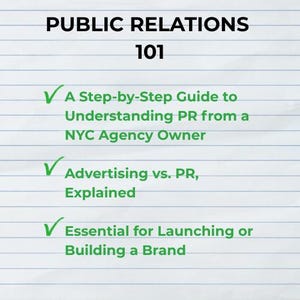 May include: Image of a page with the title "PUBLIC RELATIONS 101" in bold black letters. Below, three bullet points with green checkmarks detail the guide's content: understanding PR, advertising vs. PR, and brand launching.