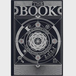 Puede incluir: Un libro de tapa dura con una cubierta azul oscuro y letras y diseño plateados. El título "THE BOOK" está en la parte superior, con intrincados patrones geométricos y florales. También se ve el texto "THE ULTIMATE GUIDE TO REBUILDING CIVILIZATION".