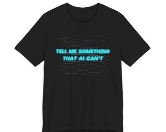 AIができないことを教えてよTシャツ - 面白いAIユーモアTシャツ - 皮肉なテクノロジーグラフィックTシャツ - デジタルカルチャージョーク