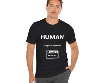 人間遺産システムは時代遅れのシャツ - 面白いテクノロジーユーモアTシャツ - プログラマーコーディングジョークTシャツ - AIオタクミームシャツ