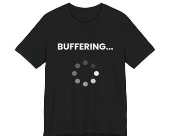 バッファリングシャツ - 面白いテクノロジーユーモアTシャツ - インターネット読み込みジョークTシャツ - AIミームギークユーモアシャツ