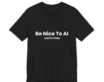 念のためAIに優しくしようTシャツ - 面白いAIユーモアTシャツ - 人工知能ジョークTシャツ - テックオタクのミームギフト
