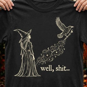 Funny Witch PNG Sublimation Design Halloween Vintage Raven Wand Well Shit Dark Academia Aesthetic Gothic Witchy T-Shirt Design Humor