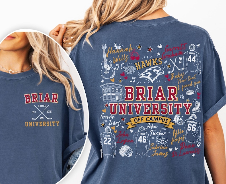 May include: A blue t-shirt featuring Briar University graphics. The front displays Briar University Hawks Est. 2015 with crossed hockey sticks. The back features Briar University Off Campus text, hockey jerseys, names, and various icons.