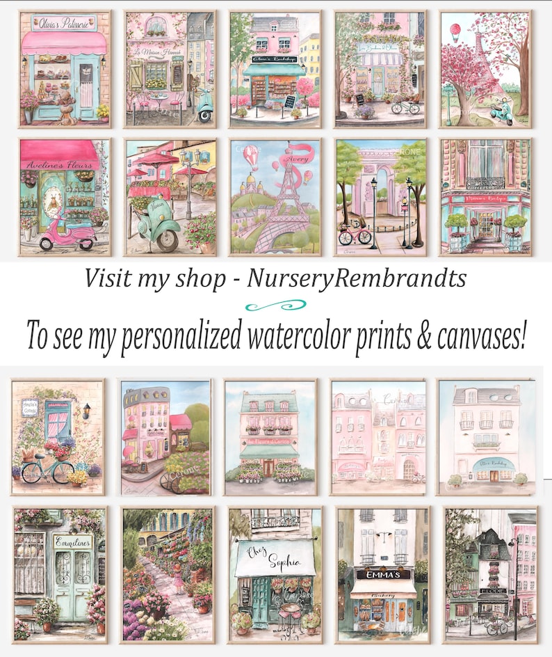K&ouml;nnte beinhalten: Eine Sammlung von Aquarelldrucken mit charmanten Pariser Szenen. Jeder Druck zeigt ein anderes Gesch&auml;ft oder Caf&eacute;, mit Pastellfarben und aufwendigen Details. Der Text auf dem Bild lautet "Visit my shop - NurseryRembrandts" und "To see my personalized watercolor prints & canvases!"