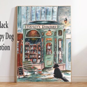 May include: A watercolor painting of a bookstore with a green awning and the words "Hayley's Bookshop" above the entrance. A black puppy dog sits on the sidewalk in front of the store.