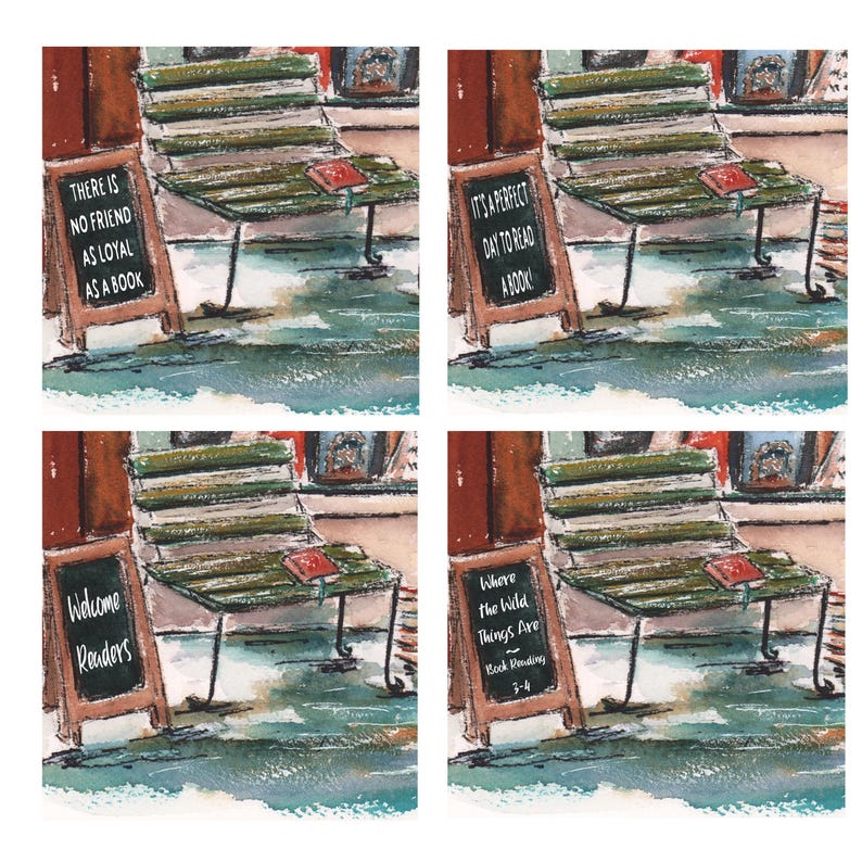 May include: A watercolor illustration of a bench with a book on it and a chalkboard sign that says "There is no friend as loyal as a book". The bench is in front of a bookstore with bookshelves and stacks of books.