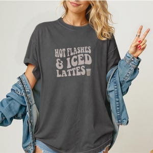Hot Flashes Iced Lattes Shirt, Menopause Humor Graphic Tee, Comfort Colors T-shirt