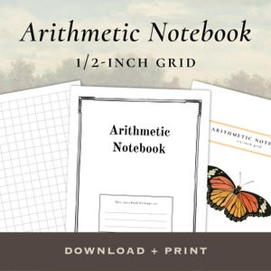 May include: An arithmetic notebook with a 1/2-inch grid, featuring a white cover with black text reading Arithmetic Notebook and a section for ownership details. The design includes a butterfly illustration and a page with a grid pattern.
