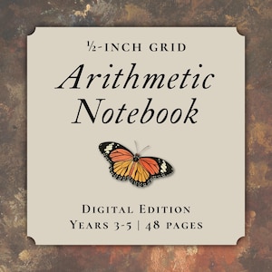 May include: A beige rectangular arithmetic notebook cover with a 1/2-inch grid, featuring a central orange and black butterfly illustration. The text reads: 1/2-INCH GRID, Arithmetic Notebook, DIGITAL EDITION, YEARS 3-5 | 48 PAGES.