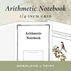 May include: An arithmetic notebook with a 1/4-inch grid, featuring a white cover with black text reading Arithmetic Notebook and a section for ownership details. One version displays a botanical illustration of two birds on a branch.