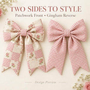 May include: Two fabric bows with long tails. The left bow features a patchwork pattern of pink gingham and cream squares with small pink floral prints. The right bow is solid pink and white gingham. Text reads: TWO SIDES TO STYLE Patchwork Front • Gingham Reverse.