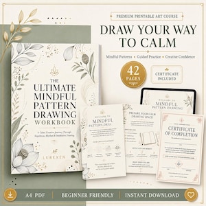 May include: A printable art course titled The Ultimate Mindful Pattern Drawing Workbook, featuring 42 pages, guided practice, and a certificate of completion. The cover and pages display botanical illustrations, elegant typography, and instructional text.