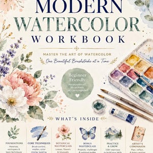 May include: The Modern Watercolor Workbook features a cream cover with floral illustrations, a watercolor paint set, and brushes. Text includes 'Master the Art of Watercolor', 'Beginner Friendly', and a breakdown of sections like Foundations and Core Techniques.