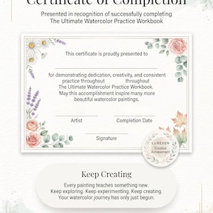 以下が含まれることがあります： The Ultimate Watercolor Practice WorkbookのLurexen修了証書。文書には水彩画の花のイラスト、アーティスト名、日付、署名用の空白行、およびLurexen Creative Achievementの円形シールが記載されています。