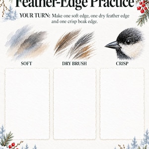 May include: A Lurexen Feather-Edge Practice worksheet featuring a chickadee illustration, text instructions, and three blank rectangular boxes labeled Soft, Dry Brush, and Crisp. The page is decorated with watercolor pine branches, red berries, and pinecones.