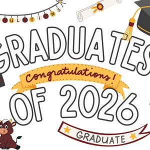 May include: A graduation-themed illustration with the words "GRADUATES OF 2026" in large letters. The image includes a graduation gown, mortarboard, diploma, cupcakes, and a banner that says "congratulations!" and "GRADUATE".