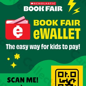Könnte beinhalten: Ein grünes Poster, das für eine Scholastic Book Fair wirbt. Das Poster zeigt den Text "BOOK FAIR eWALLET" in Gelb, ein rotes Brieftaschensymbol mit einem Dollarzeichen und einen QR-Code. Der Text "The easy way for kids to pay!" ist ebenfalls enthalten.