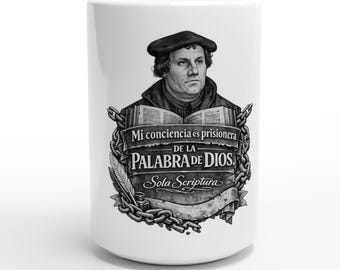 Martin Lutero (Español)- "Mi conciencia es prisionera"- White 15oz Ceramic Mug