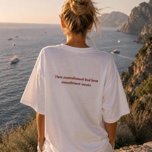 I fear commitment but love commitment issues T-shirt | Typography Back Print