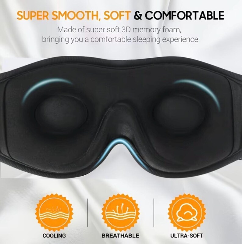 May include: Black sleep mask with the text "SUPER SMOOTH, SOFT & COMFORTABLE". The mask is made of 3D memory foam and has the words "COOLING", "BREATHABLE", and "ULTRA-SOFT" printed on the bottom. The mask is designed for a comfortable sleeping experience.