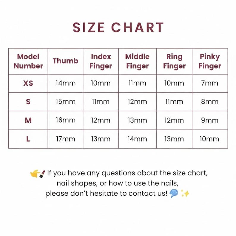 以下が含まれることがあります： ミリメートル単位のネイルサイズのサイズチャート。XS、S、M、Lのサイズがあり、親指、人差し指、中指、薬指、小指の測定値を詳細に示しています。下部のテキストは、質問がある場合は連絡するように促しています。