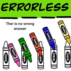 Può includere: Un'illustrazione colorata con la parola "ERRORLESS" in testo verde e nero. La frase "Ther is no wrong answer" è sotto. Sono raffigurati pastelli di vari colori, tra cui rosa, verde, rosso, blu e giallo, nei loro supporti.