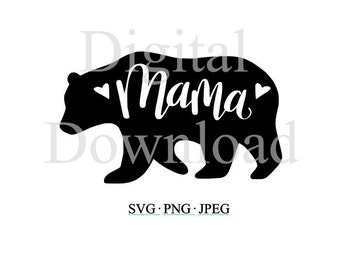 Mama Bear SVG, Mama Bear Silhouette, Mama Bear Cricut, Love Mama Bear PNG, Mama Bear JPEG, Mama Bear Clip Art, Mom Life, Mom Bear Image File