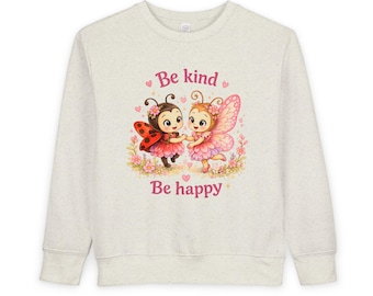 Be Kind Be Happy Toddler Sweatshirt, Ladybug Butterfly Shirt, Cute Kids Pullover, Inspirational Toddler Gift, Kindness Kids Clothes