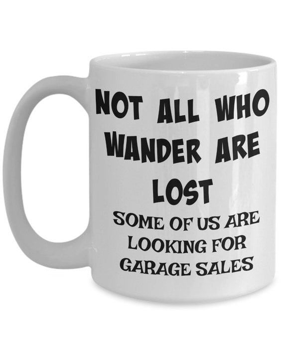 Garage Sale Mug Not All Who Wander Are Lost Some Of Us Are Etsy