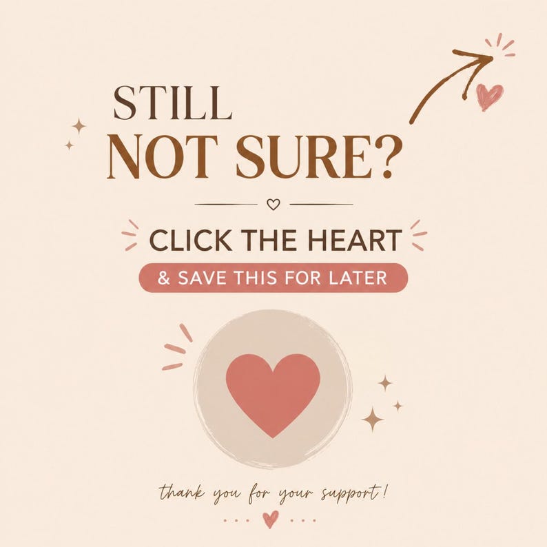 May include: A beige graphic with brown text that reads STILL NOT SURE? CLICK THE HEART & SAVE THIS FOR LATER. Below this, a pink heart is centered within a circle, followed by the text thank you for your support! with small decorative stars and hearts.
