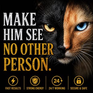 Puede incluir: Un gráfico con un gato de cara dividida, un ojo amarillo y otro azul. El texto dice: MAKE HIM SEE NO OTHER PERSON. Debajo hay cuatro iconos con las etiquetas: FAST RESULTS, STRONG ENERGY, 24/7 WORKING y SECURE & SAFE sobre un fondo negro.