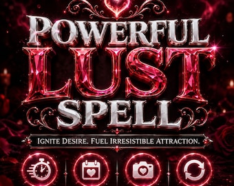 Powerful Lust Spell, Extreme Physical Attraction Ritual, Unstoppable Passion & Intimacy Casting, Burning Desire Spell, Magnetize Chemistry