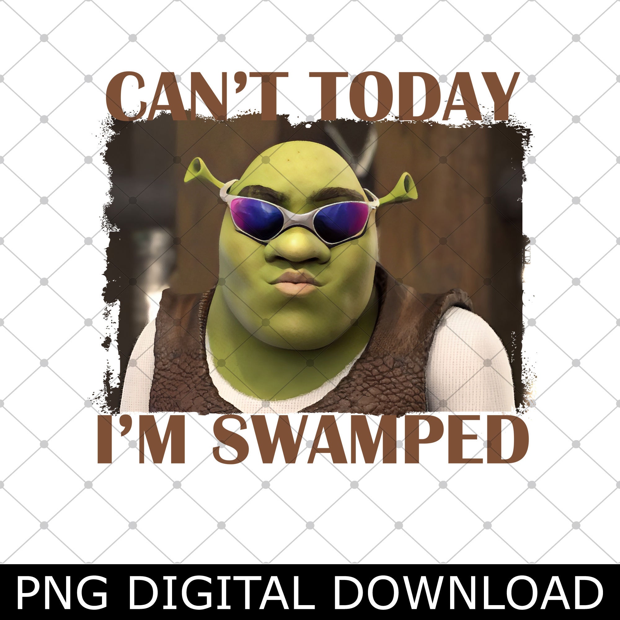 Shrek Can't Today I'm Swamped Png (Download Now) 