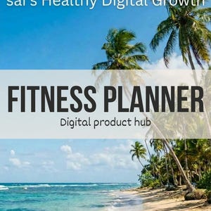 Könnte beinhalten: Werbung für einen digitalen Produkthub mit einer Strandszene, Palmen und blauem Himmel. Der Text "FITNESS PLANNER" ist prominent, mit "sai's Healthy Digital Growth" darüber und "Digital product hub" darunter.