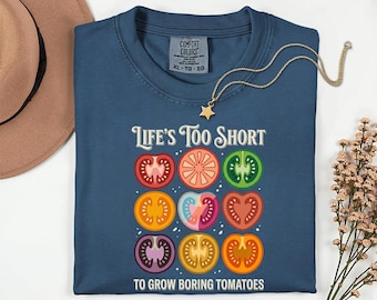 Camiseta "La vida es demasiado corta para cultivar tomates aburridos", Camiseta de jardinería Comfort Colors