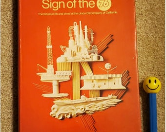 Vintage Sign of the 76 Book, Fabulous Life and Times of The Union Oil Company 1976 Hardback w/Dust Jacket