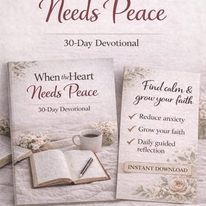 May include: An image of a devotional book titled "When the Heart Needs Peace", with the subtitle "30-Day Devotional". The image also shows an open book, a coffee cup, and a card with the text "Find calm & grow your faith".