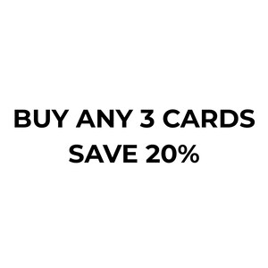 May include: White background with the text "BUY ANY 3 CARDS SAVE 20%" in bold, black letters. The text is centered and takes up most of the image.