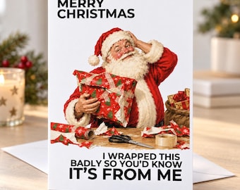Funny Christmas Card for Him, Bad Wrapping Santa Card, Sarcastic Xmas Card for Dad Husband Boyfriend