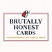 Brutally Honest Cards