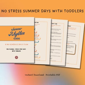 May include: A cream-coloured guide titled "Summer Rhythm Guide" with the text "A NO-SCHEDULE DAILY FLOW FOR FLEXIBLE, STRESS-FREE DAYS WITH TODDLERS." The cover has an orange stripe and the words "Summer Rhythm Guide" in blue and orange. The background is orange.