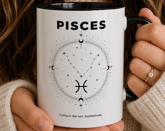 Pisces Zodiac Mug, Funny Pisces Coffee Mug, Pisces Constellation Mug, Pisces Birthday Gift, Sarcastic Zodiac Mug, Astrology Lover Gift