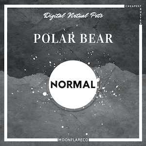 May include: A digital art graphic with a textured gray background. The text "POLAR BEAR" is centered, above a white circle with the word "NORMAL" inside. The top reads "Digital Virtual Pets".