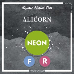 May include: Digital Virtual Pets graphic with the word ALICORN in white, above a neon green circle with the word NEON in white. Below are blue and pink circles with the letters F and R. The background is a textured gray.