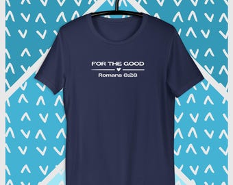 För det goda | Romarbrevet 8:28 | Bella Canvas Unisex t-shirt