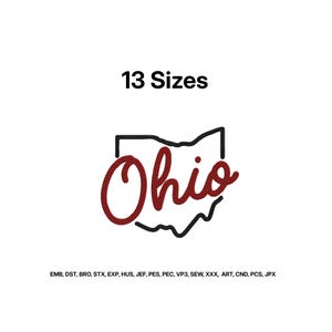 Puede incluir: Un diseño de bordado que presenta el contorno negro del estado de Ohio con la palabra Ohio escrita en una letra cursiva de color rojo oscuro en el centro. El texto 13 Sizes aparece sobre el diseño y una lista de formatos de archivo debajo.