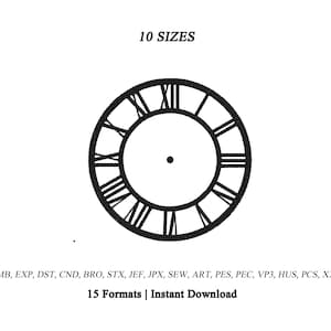 Peut inclure: Un motif de broderie numérique noir représentant un cadran d'horloge circulaire avec des chiffres romains. Le texte 10 SIZES figure au-dessus, et le texte EMB, EXP, DST, CND, BRO, STX, JEF, JPX, SEW, ART, PES, PEC, VP3, HUS, PCS, XXX 15 Formats | Instant Download figure en dessous.
