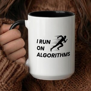 I Run on Algorithms Coffee Mug | Tech Humor, Gift for Him Her